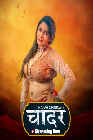 Chaadar S01 2024 - Hindi - Nazar App WEB Series