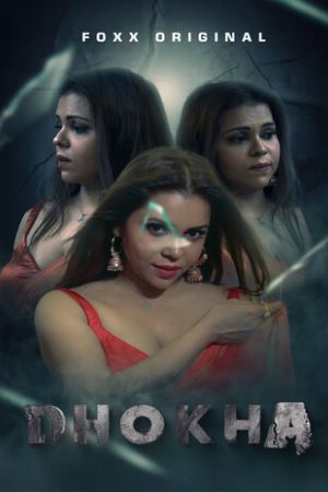 Dhokha S01 2024 - Hindi - Foxxprime App WEB Series