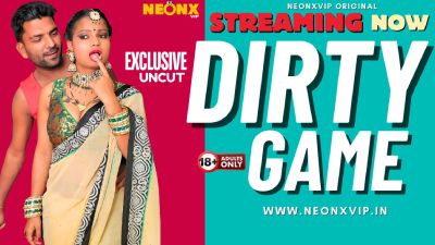 Dirty Game 2024 - Hindi - Neonx Short Film