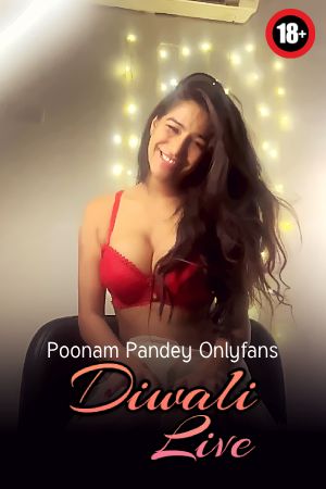 Diwali Live - Poonam Pandey - Onlyfans Live