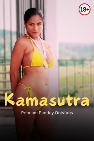 Kamasutra 2024 - Poonam Pandey - Onlyfans