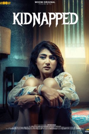 Kidnapped S01 2024 - Hindi - Woow Originals WEB Series