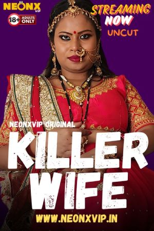 Killer Wife 2024 - Hindi - Neonx App Short Film