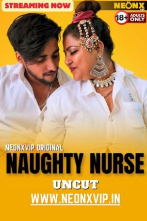 Naughty Nurse 2024 - Hindi - Neonx App Short Film