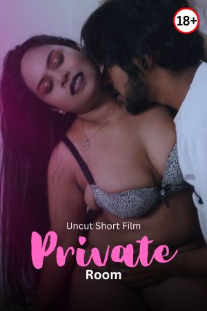 Private Room 2024 - Hindi - Uncut Short Film