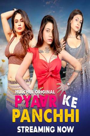 Pyaar Ke Panchhi S01 2024 - Hindi - Hulchul App WEB Series