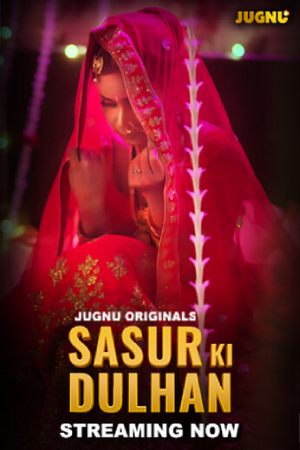 Sasur Ki Dulhan S01 2024 - Hindi - Jugnu App WEB Series