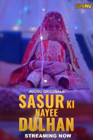 Sasur Ki Nayee Dulhan S01 2024 - Hindi - Jugnu App WEB Series